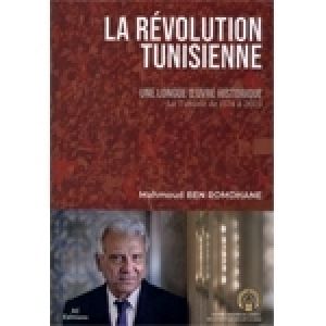 Le dernier livre du Professeur Mahmoud Ben Romdhane: La Révolution Tunisienne. Une longue œuvre historique (1574-2023)