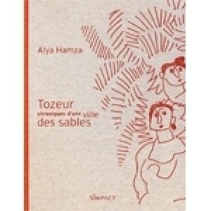 Tozeur, chroniques d’une ville des sables: Alya Hamza et Feryel Lakhdhar font découvrir d’autres merveilles