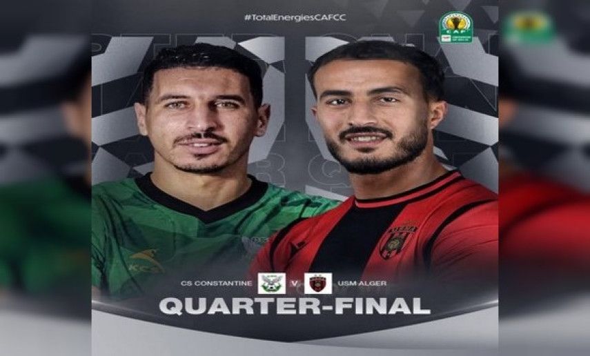 Foot/ Coupe de la Confédération (1/4 finale) CS Constantine - USM Alger : les horaires des deux matchs fixés