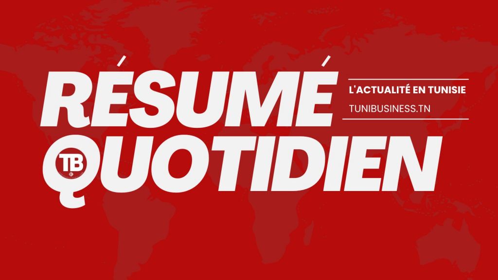 Résumé Quotidien actualités tunisie