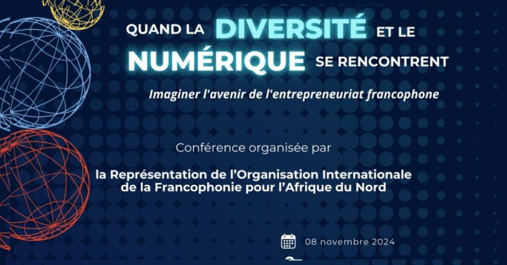 Conférence à Tunis : L'avenir de l'entrepreneuriat francophone à l'ère numérique